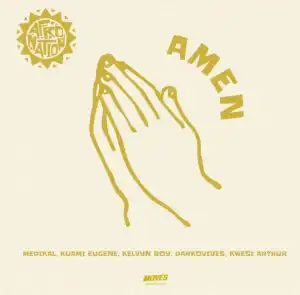 Medikal - Amen ft. Kuami Eugene, KelvynBoy, Darkovibes & Kwesi Arthur